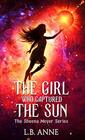 The Girl Who Captured the Sun (Sheena Meyer)