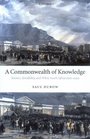 A Commonwealth of Knowledge Science Sensibility and White South Africa 18202000