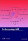 The Seismic Wavefield Volume 1 Introduction and Theoretical Development