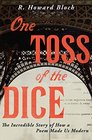 One Toss of the Dice The Incredible Story of How a Poem Made Us Modern