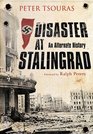 Disaster at Stalingrad An Alternate History