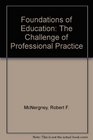 Foundations of Education The Challenge of Professional Practice