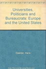 Universities Politicians and Bureaucrats Europe and the United States