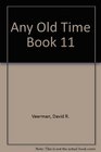 Any Old Time Book 11