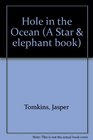 HOLE IN THE OCEAN (Star & Elephant Book)