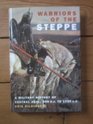 Warriors of the Steppe Military History of Central Asia 500BC  1700AD