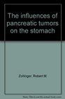 The influences of pancreatic tumors on the stomach