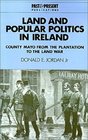Land and Popular Politics in Ireland  County Mayo from the Plantation to the Land War