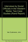 Interviews by Soviet Officials in the Western Media Two Case Studies