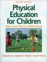 Physical Education for Children Daily Lesson Plans for Middle School