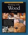 Taunton's Complete Illustrated Guide to Working with Wood