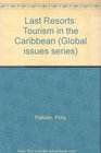 Last Resorts The Cost of Tourism in the Caribbean