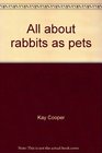 All about rabbits as pets