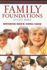 The Family Foundations Study Bible Bringing God's Word Home