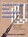 Chanting the Hebrew Bible The Art of Cantillation