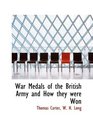 War Medals of the British Army and How they were Won