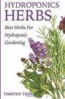 Hydroponics Herbs Best Herbs For Hydroponic Gardening