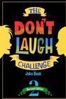 The Don't Laugh Challenge  2nd Edition Children's Joke Book Including Riddles Funny QA Jokes Knock Knock and Tongue Twisters for Kids Ages 5 6