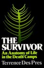 The Survivor An Anatomy of Life in the Death Camps