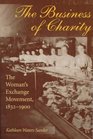 The Business of Charity The Woman's Exchange Movement 18321900