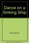 Dance on a Sinking Ship