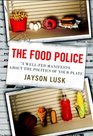 The Food Police A WellFed Manifesto About the Politics of Your Plate