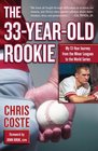 The 33YearOld Rookie My 13Year Journey from the Minor Leagues to the World Series
