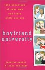 Boyfriend University Take Advantage of Your Man and Learn While You Can