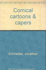 Comical cartoons & capers