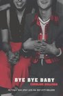 Bye Bye Baby: My Tragic Love Affair With the Bay City Rollers