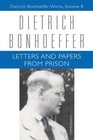 Letters and Papers from Prison (Dietrich Bonhoeffer Works, Vol. 8)