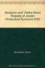 Benjamin and Vladka Meed Registry of Jewish Hholocaust Survivors 2000