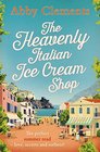 The Heavenly Italian Ice Cream Shop (Vivien's Heavenly Ice Cream Shop, Bk 2)