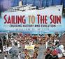 Sailing to the Sun Cruising History and Evolution