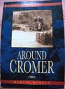 Cromer and District Britain in Old Photographs