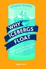 Why Icebergs Float Exploring Science in Everyday Life