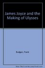 James Joyce and the Making of "Ulysses"