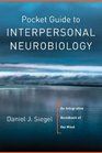 Pocket Guide to Interpersonal Neurobiology: An Integrative Handbook of the Mind (Norton Pocket Guides)