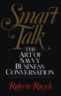 Smart Talk The Art of Savvy Business Conversation