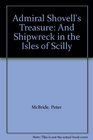 Admiral Shovell's Treasure and Shipwreck in the Isles of Scilly