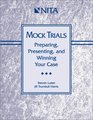 Mock Trials  Preparing Presenting and Winning Your Case