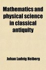 Mathematics and physical science in classical antiquity