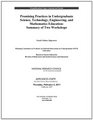 Promising Practices in Undergraduate Science Technology Engineering and Mathematics Education Summary of Two Workshops