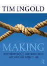 Making Anthropology Archaeology Art and Architecture