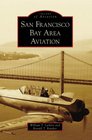 San Francisco Bay Area Aviation, CA (Images of Aviation)