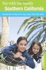 Fun with the Family Southern California 8th Hundreds of Ideas for Day Trips with the Kids