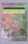 Abiding in Christ: Becoming a Woman Who Walks With God : A Month of Devotionals (Walker Large Print Books)