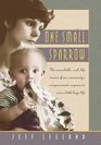 One Small Sparrow The Remarkable RealLife Drama of One Community's Response to Save a Little Boy's Life
