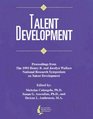 Talent Development II Proceedings from the 1993 Henry B and Jocelyn Wallace National Research Symposium on Talent Development