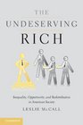 The Undeserving Rich American Beliefs about Inequality Opportunity and Redistribution